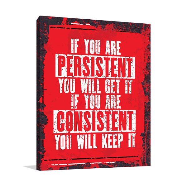 Persistent and Consistent Wall Art Print