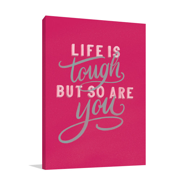 Life is Tough Wall Art Print