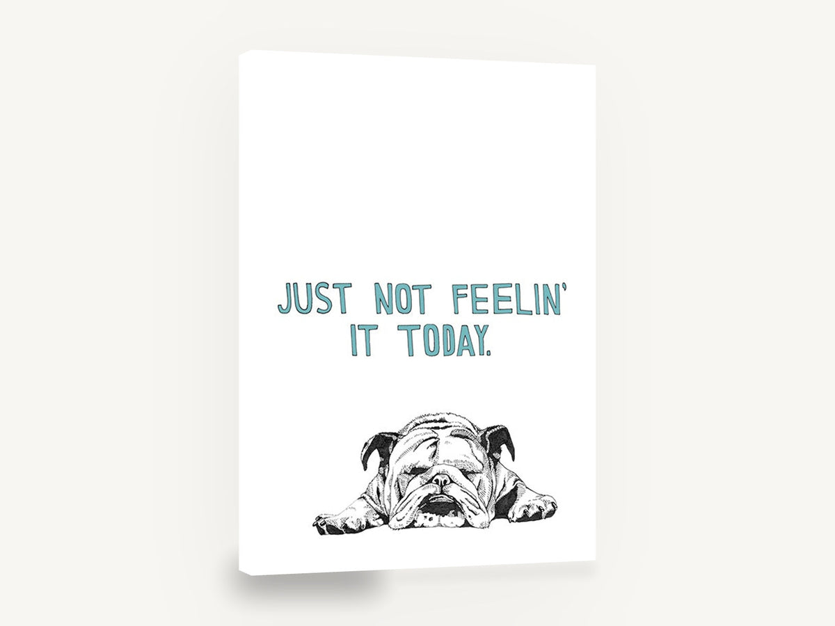 Bulldog Not Feelin' It, bulldog humour illustration typography, animal canvas wall art print ready to hang