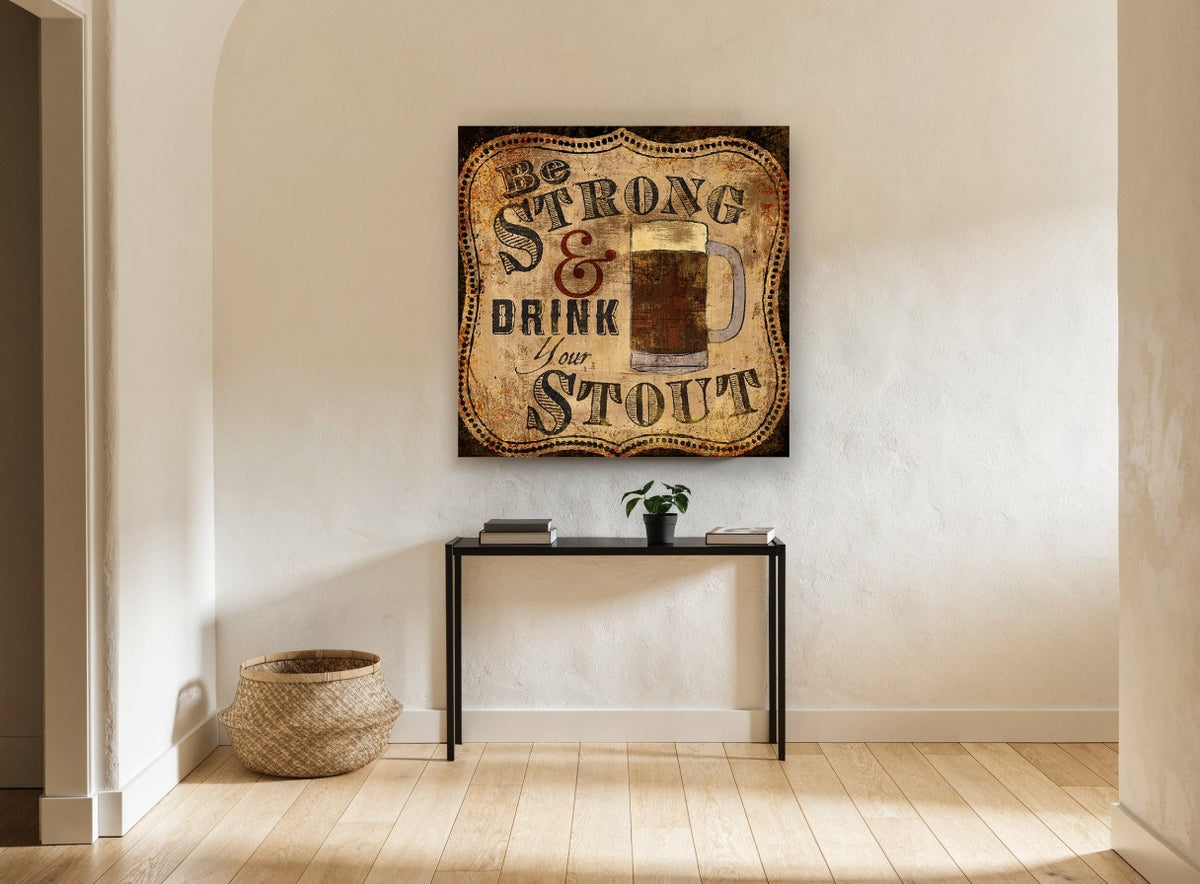 Strong and Stout Sign kitchen canvas print on the wall of a hallway