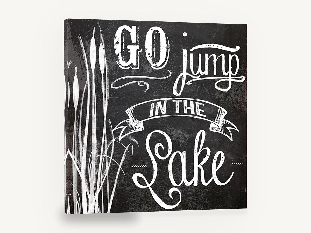 Jump In Chalkboard, go jump in the lake chalkboard typography, landscape canvas wall art print ready to hang