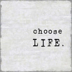 Choose Life Wall Art Print
