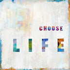 Choose Life in Color Wall Art Print