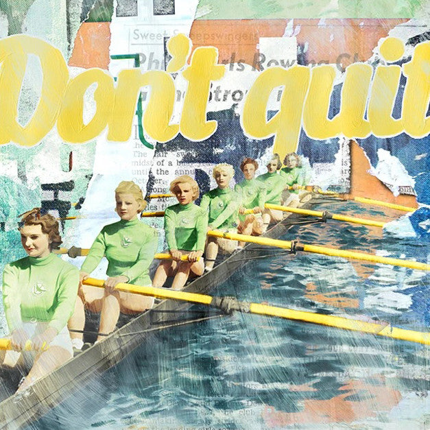 Don't Quit Wall Art Print