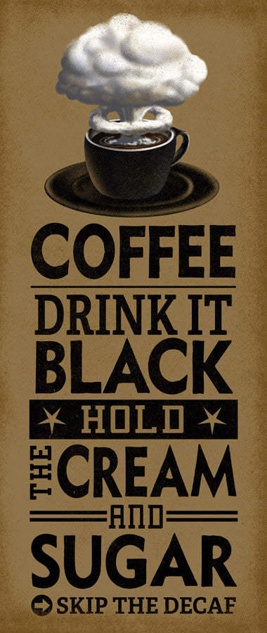 Drink It Black Wall Art Print