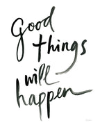 Good Things Will Happen Wall Art Print