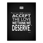 Love we Deserve Wall Art Print