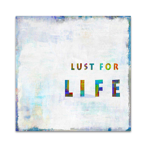 Lust For Life Wall Art Print