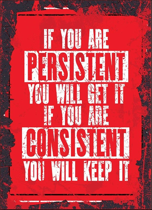 Persistent and Consistent Wall Art Print