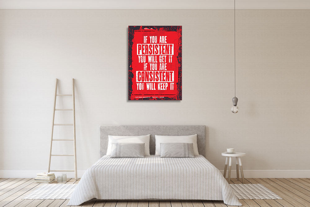 Persistent and Consistent Wall Art Print on the wall