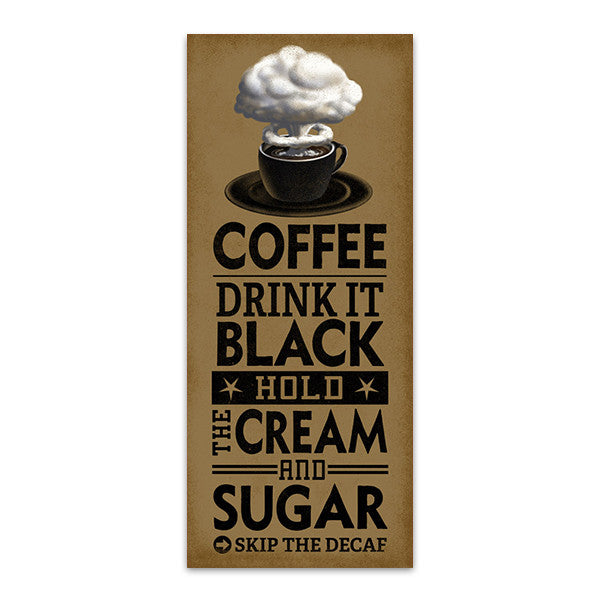 Drink It Black Wall Art Print