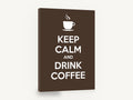 Calm Coffee Break, keep calm drink coffee typography, kitchen canvas wall art print ready to hang