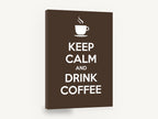Calm Coffee Break, keep calm drink coffee typography, kitchen canvas wall art print ready to hang