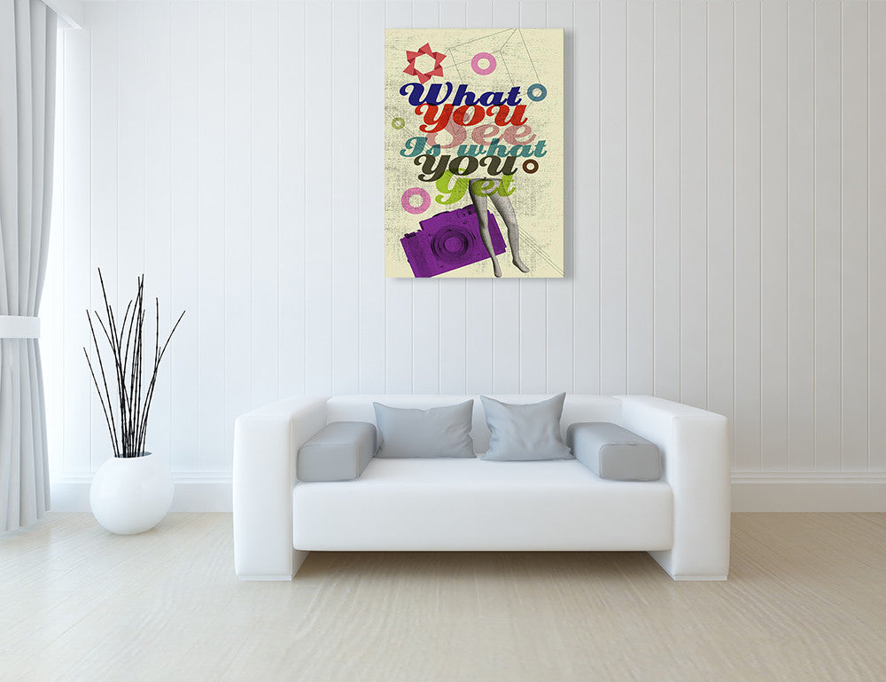 What You See Wall Art Print on the wall