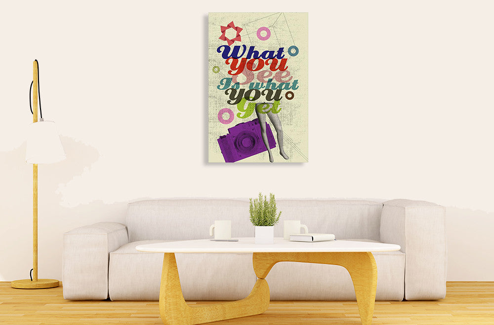 What You See Wall Art Print on the wall